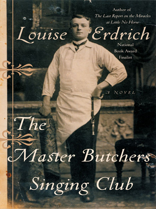 Title details for The Master Butchers Singing Club by Louise Erdrich - Available